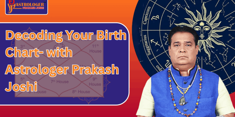Decoding Your Birth Chart- With Astrologer Prakash Joshi