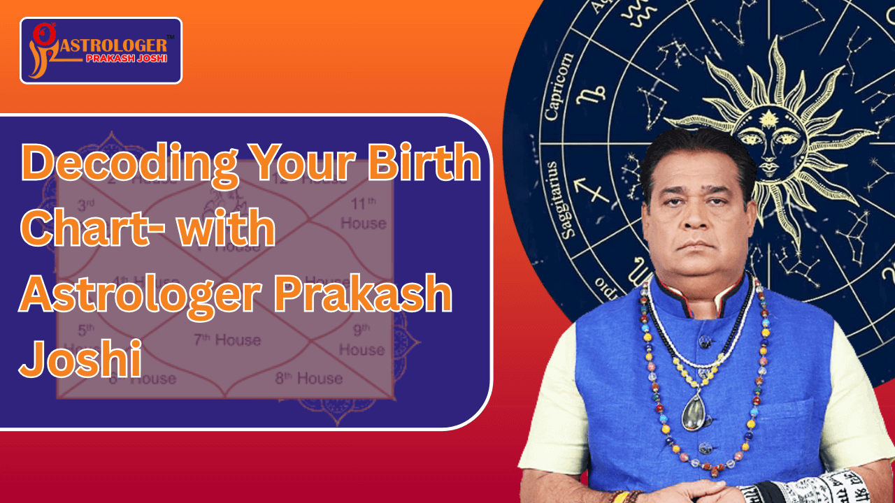 Decoding Your Birth Chart- with Astrologer Prakash Joshi