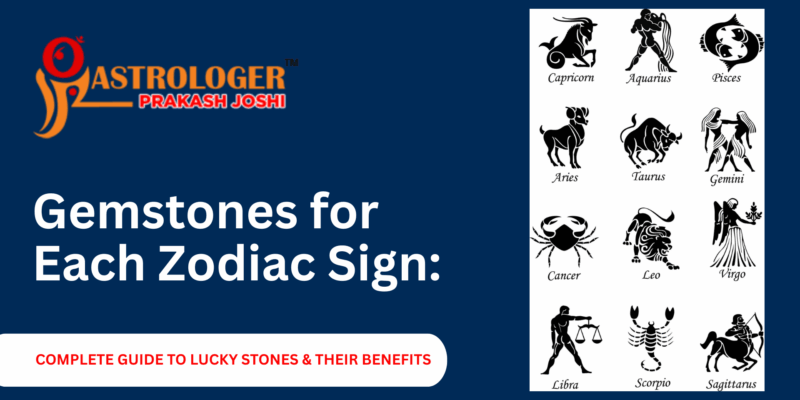 Gemstones For Each Zodiac Sign: Complete Guide To Lucky Stones & Their Benefits
