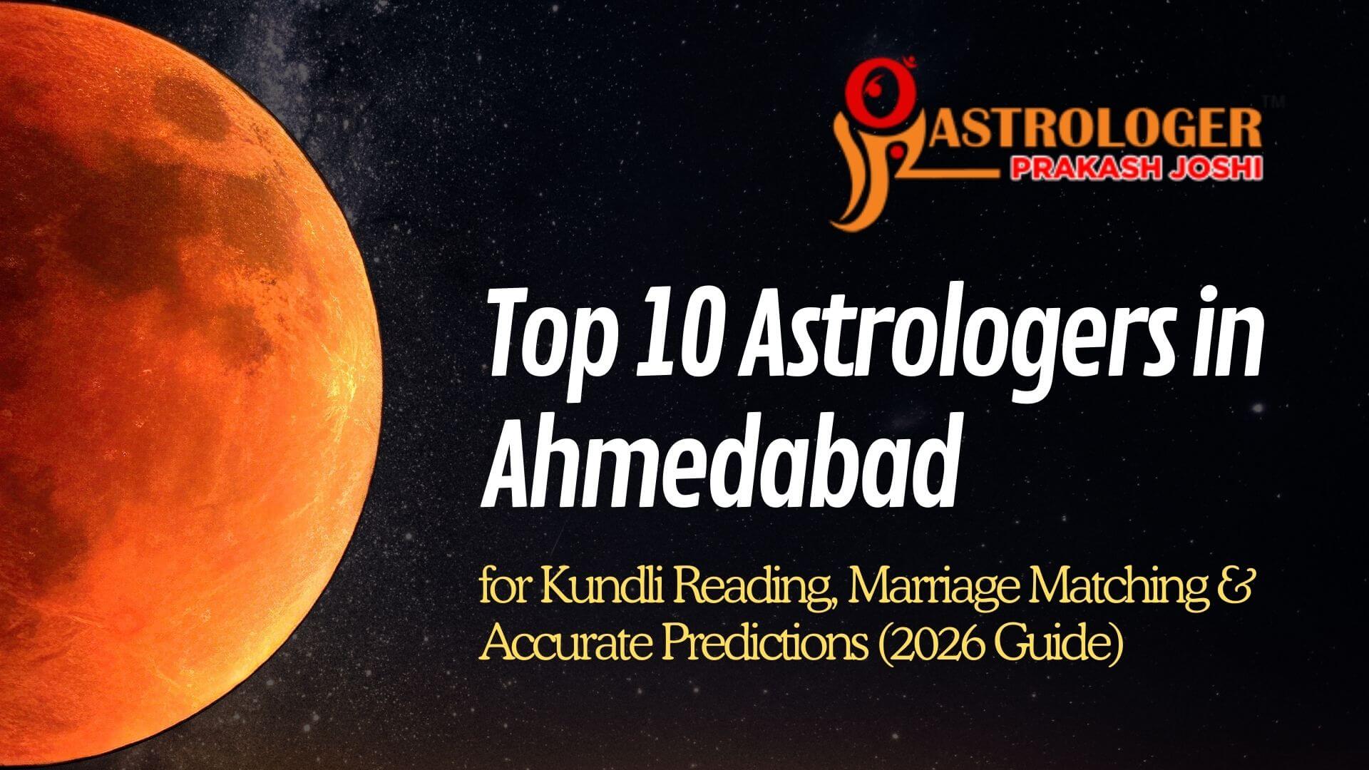 Top 10 Astrologers in Ahmedabad for Kundli Reading, Marriage Matching & Accurate Predictions (2026 Guide)